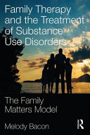 Family Therapy And The Treatment Of Substance Use Disorders