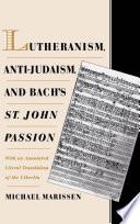 Lutheranism  Anti Judaism  and Bach s St  John Passion