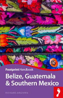 Belize, Guatemala and Southern Mexico
