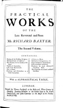 The Practical Works of the Late Reverend and Pious Mr  Richard Baxter  in Four Volumes