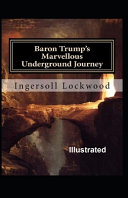 Baron Trump s Marvellous Underground Journey Illustrated Book