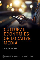 Cultural Economies of Locative Media