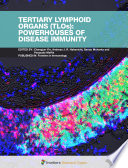 Tertiary Lymphoid Organs  TLOs   Powerhouses of Disease Immunity Book