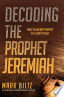 Decoding the Prophet Jeremiah Book