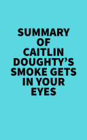 Summary of Caitlin Doughty s Smoke Gets in Your Eyes