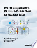 Localized Micro Nanocarriers for Programmed and On Demand Controlled Drug Release Book