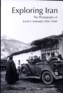 Exploring Iran: The Photography of Erich F. Schmidt, 1930-1940