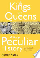 Kings and Queens   A Very Peculiar History