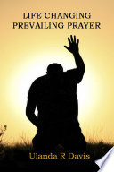 Life Changing Prevailing Prayer