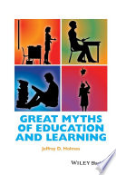 Great Myths of Education and Learning