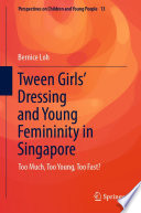 Tween Girls    Dressing and Young Femininity in Singapore Book