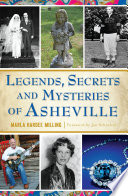 Legends  Secrets and Mysteries of Asheville Book