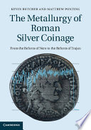 The Metallurgy of Roman Silver Coinage Book