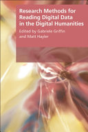Research Methods for Reading Digital Data in the Digital Humanities