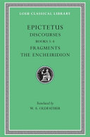 The Discourses as Reported by Arrian: The discourses, books III-IV. Fragments. Encheiridion