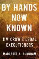 By Hands Now Known: Jim Crow’s Legal Executioners