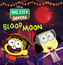 Big City Greens  Blood Moon Book PDF