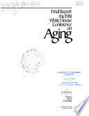 Final Report  the 1981 White House Conference on Aging  Process proceedings Book
