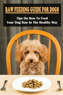 Raw Dog Food Guide For Beginners