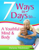 7 Ways In 7 Days to a Youthful Mind   Body Book PDF