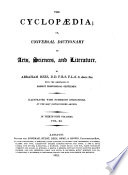 The Cyclopaedia Or Universal Dictionary Of Arts Sciences And Literature