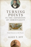 Turning Points in the Expansion of Christianity