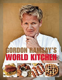 Gordon Ramsay s World Kitchen Book