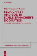 Self, Christ and God in Schleiermacher’s Dogmatics