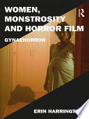 Women  Monstrosity and Horror Film Book