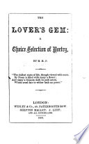 The Lover's Gem. A Choice Selection of Poetry. By H.H.P.