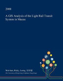 A GIS Analysis of the Light Rail Transit System in Macau