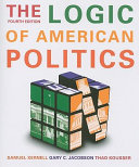 The Logic Of American Politics  4th Edition