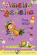 Amelia Bedelia Chapter Book  4  Amelia Bedelia Goes Wild 