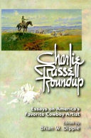 Charlie Russell Roundup: Essays on America's Favorite Cowboy ...
