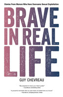 Brave in Real Life: Stories From Women Who Have Overcome Sexual Exploitation