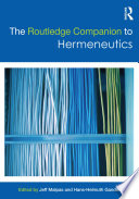 The Routledge Companion to Hermeneutics Book