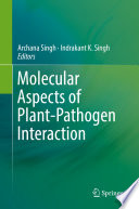 Molecular Aspects of Plant Pathogen Interaction