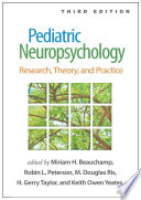 Pediatric Neuropsychology  Third Edition