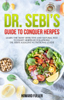 Dr  Sebi   s Guide to Conquer Herpes