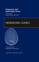 Pregnancy and Neurologic Illness  an Issue of Neurologic Clinics