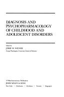 Diagnosis and Psychopharmacology of Childhood and Adolescent Disorders Book