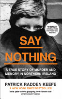 Say Nothing  A True Story Of Murder and Memory In Northern Ireland Book