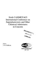 Sixth CANMET ACI International Conference on Superplasticizers and Other Chemical Admixtures in Concrete Book