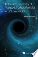 Differential Geometry Of Warped Product Manifolds And Submanifolds Book