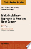 Multidisciplinary Approach to Head and Neck Cancer  An Issue of Otolaryngologic Clinics of North America  E Book Book