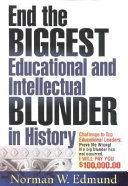 End the Biggest Educational and Intellectual Blunder in History