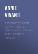 Pdf A Journey to Crete, Costantinople, Naples and Florence: Three Months Abroad Telecharger