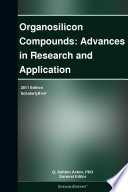 Organosilicon Compounds  Advances in Research and Application  2011 Edition