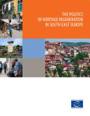 The politics of heritage regeneration in South-East Europe