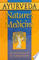 “Ayurveda, Nature's Medicine” by David Frawley, Subhash Ranade